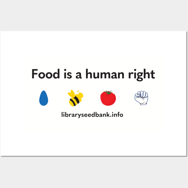Food is a human right (Black Type) Wall Art by Sovereignty Gardens